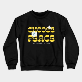 Choose Peace: In a World Full of Chaos Sticker Crewneck Sweatshirt